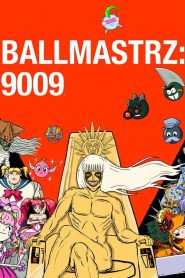 Ballmastrz: 9009 Season 1